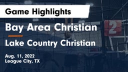 Bay Area Christian  vs Lake Country Christian  Game Highlights - Aug. 11, 2022