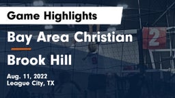 Bay Area Christian  vs Brook Hill Game Highlights - Aug. 11, 2022