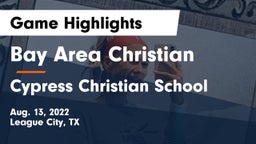 Bay Area Christian  vs Cypress Christian School Game Highlights - Aug. 13, 2022