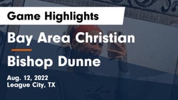 Bay Area Christian  vs Bishop Dunne Game Highlights - Aug. 12, 2022