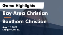 Bay Area Christian  vs Southern Christian  Game Highlights - Aug. 12, 2023