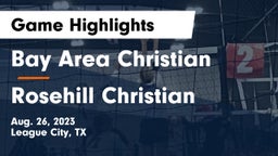 Bay Area Christian  vs Rosehill Christian  Game Highlights - Aug. 26, 2023