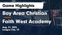 Bay Area Christian  vs Faith West Academy  Game Highlights - Aug. 31, 2023