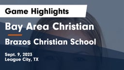 Bay Area Christian  vs Brazos Christian School Game Highlights - Sept. 9, 2023
