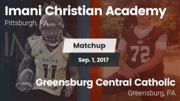 Matchup: Imani Christian Acad vs. Greensburg Central Catholic  2017