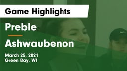 Preble  vs Ashwaubenon  Game Highlights - March 25, 2021