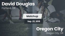 Matchup: Douglas  vs. Oregon City  2016
