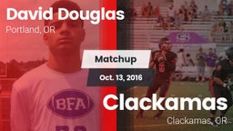 Matchup: Douglas  vs. Clackamas  2016