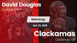 Matchup: David Douglas  vs. Clackamas  2018