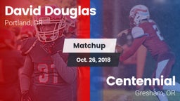 Matchup: David Douglas  vs. Centennial  2018