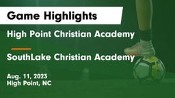 High Point Christian Academy  vs SouthLake Christian Academy Game Highlights - Aug. 11, 2023