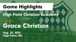 High Point Christian Academy  vs Grace Christian  Game Highlights - Aug. 29, 2023