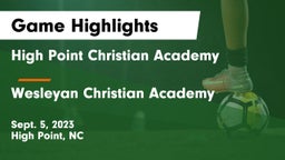High Point Christian Academy  vs Wesleyan Christian Academy Game Highlights - Sept. 5, 2023