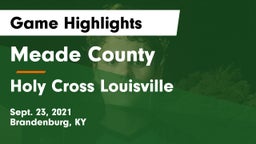 Meade County  vs Holy Cross Louisville Game Highlights - Sept. 23, 2021