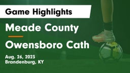 Meade County  vs Owensboro Cath Game Highlights - Aug. 26, 2023