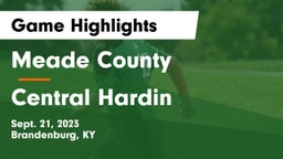 Meade County  vs Central Hardin  Game Highlights - Sept. 21, 2023
