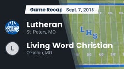 Recap: Lutheran  vs. Living Word Christian  2018