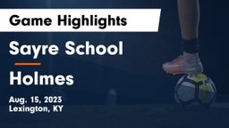 Sayre School vs Holmes  Game Highlights - Aug. 15, 2023