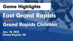 East Grand Rapids  vs Grand Rapids Christian  Game Highlights - Jan. 18, 2023