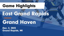 East Grand Rapids  vs Grand Haven  Game Highlights - Dec. 2, 2023