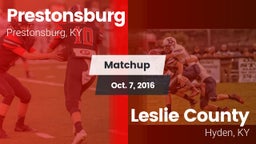 Matchup: Prestonsburg High vs. Leslie County  2016
