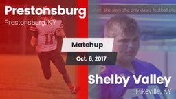 Matchup: Prestonsburg High vs. Shelby Valley  2017