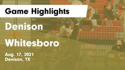 Denison  vs Whitesboro  Game Highlights - Aug. 17, 2021