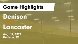 Denison  vs Lancaster  Game Highlights - Aug. 12, 2023