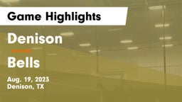 Denison  vs Bells  Game Highlights - Aug. 19, 2023