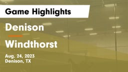 Denison  vs Windthorst  Game Highlights - Aug. 24, 2023
