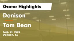 Denison  vs Tom Bean  Game Highlights - Aug. 24, 2023