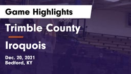 Trimble County  vs Iroquois  Game Highlights - Dec. 20, 2021
