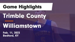 Trimble County  vs Williamstown  Game Highlights - Feb. 11, 2023