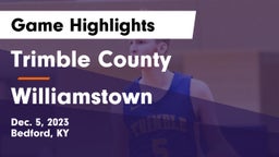 Trimble County  vs Williamstown  Game Highlights - Dec. 5, 2023