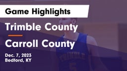 Trimble County  vs Carroll County  Game Highlights - Dec. 7, 2023