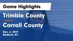 Trimble County  vs Carroll County  Game Highlights - Dec. 6, 2019