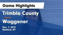 Trimble County  vs Waggener Game Highlights - Dec. 7, 2019