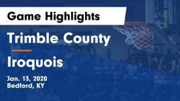 Trimble County  vs Iroquois  Game Highlights - Jan. 13, 2020