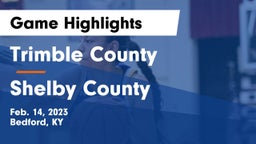 Trimble County  vs Shelby County  Game Highlights - Feb. 14, 2023