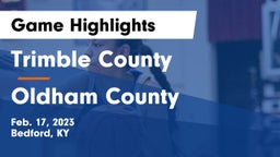 Trimble County  vs Oldham County  Game Highlights - Feb. 17, 2023