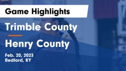 Trimble County  vs Henry County  Game Highlights - Feb. 20, 2023