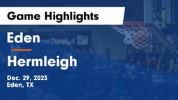 Eden  vs Hermleigh  Game Highlights - Dec. 29, 2023