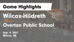 Wilcox-Hildreth  vs Overton Public School Game Highlights - Feb. 9, 2021