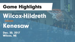 Wilcox-Hildreth  vs Kenesaw  Game Highlights - Dec. 30, 2017