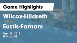Wilcox-Hildreth  vs Eustis-Farnam  Game Highlights - Jan. 13, 2018