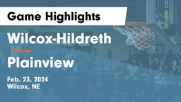 Wilcox-Hildreth  vs Plainview  Game Highlights - Feb. 23, 2024