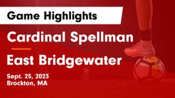 Cardinal Spellman  vs East Bridgewater  Game Highlights - Sept. 25, 2023