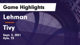 Lehman  vs Tivy  Game Highlights - Sept. 3, 2021