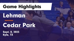 Lehman  vs Cedar Park  Game Highlights - Sept. 8, 2023