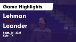 Lehman  vs Leander  Game Highlights - Sept. 26, 2023
